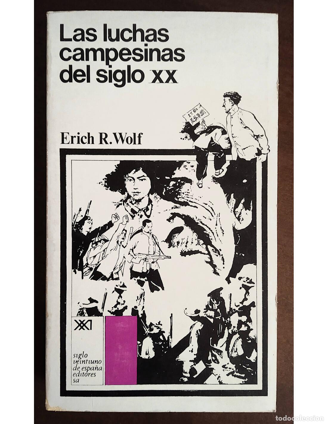 Second hand books: LAS LUCHAS CAMPESINAS DEL SIGLO XX. WOLF, Erich R.. Siglo Veintiuno Editores. 1972.