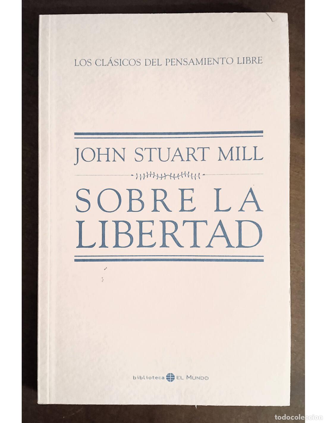 Libros de segunda mano: SOBRE LA LIBERTAD. MILL, John Stuart. Ediciones de El Mundo. 2011. - Foto 1