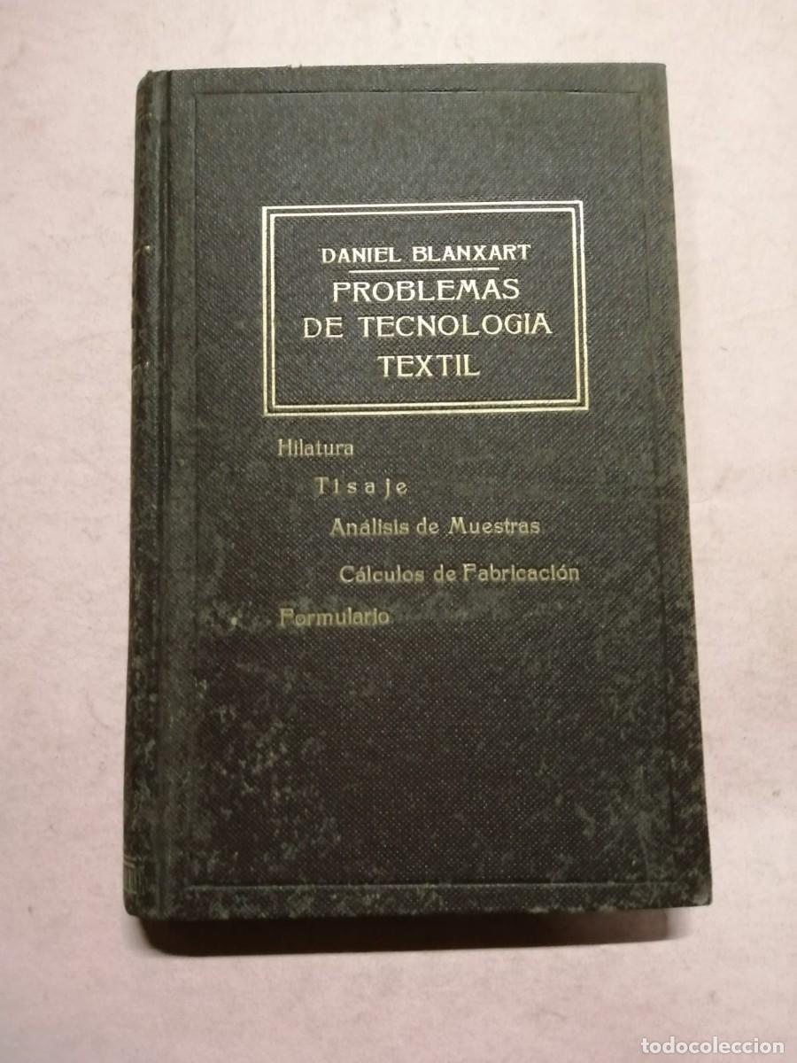 Libros de segunda mano: PROBLEMAS DE TECNOLOGIA TEXTIL (DANIEL BLANXART) EDITADO EN 1942 - Foto 1
