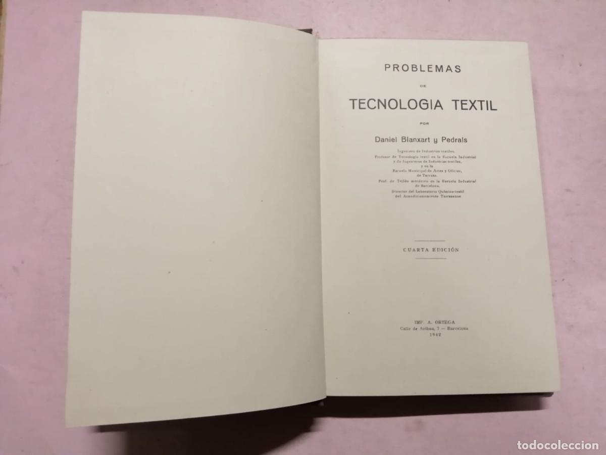 Libros de segunda mano: PROBLEMAS DE TECNOLOGIA TEXTIL (DANIEL BLANXART) EDITADO EN 1942 - Foto 2