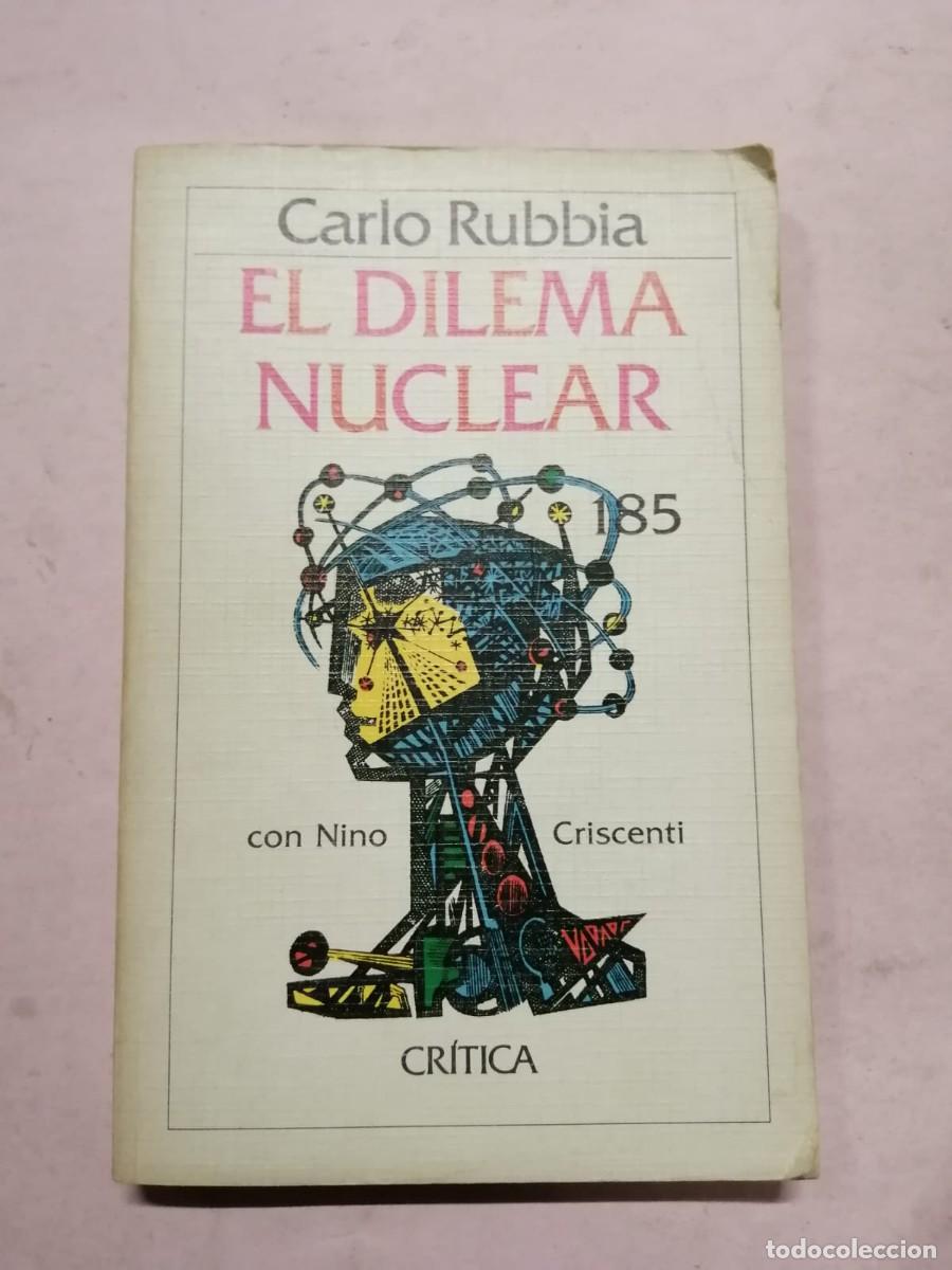 Libros de segunda mano: EL DILEMA NUCLEAR (CARLO RUBBIA) - Foto 1