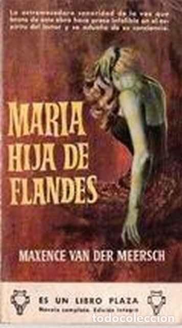 Second hand books: Mar&iacute;a, hija de Flandes - Van der Meersch, Maxence