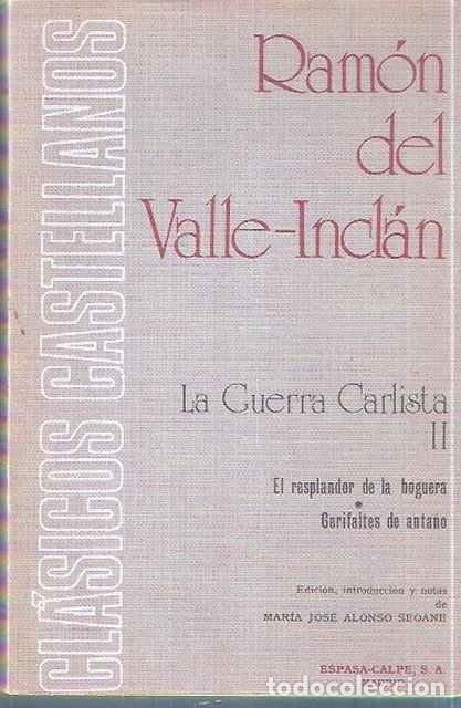 Libros de segunda mano: La Guerra Carlista II. El resplandor de la hoguera. Gerifantes de anta&ntilde;o - Valle- Incl&aacute;n, Ram&oacute;n del