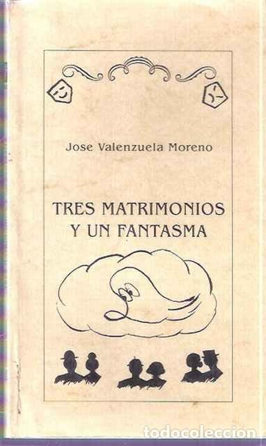 Second hand books: Tres matrimonios y un fantasma - Jos&eacute; Valenzuela Moreno