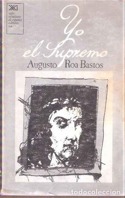 Libros de segunda mano: Yo el Supremo - Roa Bastos, Augusto - Foto 1