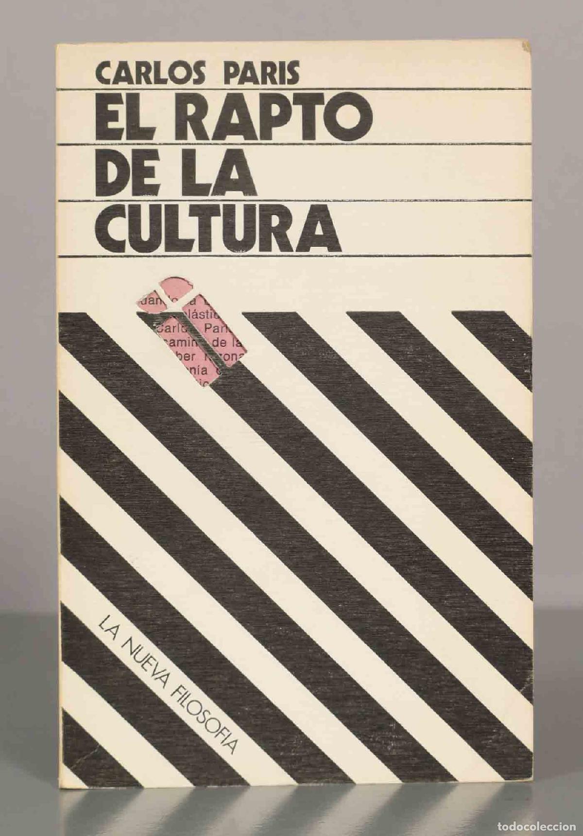 Libros de segunda mano: CARLOS PARIS. EL RAPTO DE LA CULTURA. - Foto 1