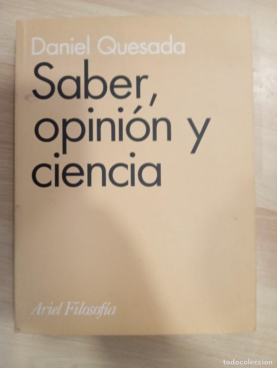 Libros de segunda mano: Saber, opini&oacute;n y ciencia. Daniel Quesada. - Foto 1