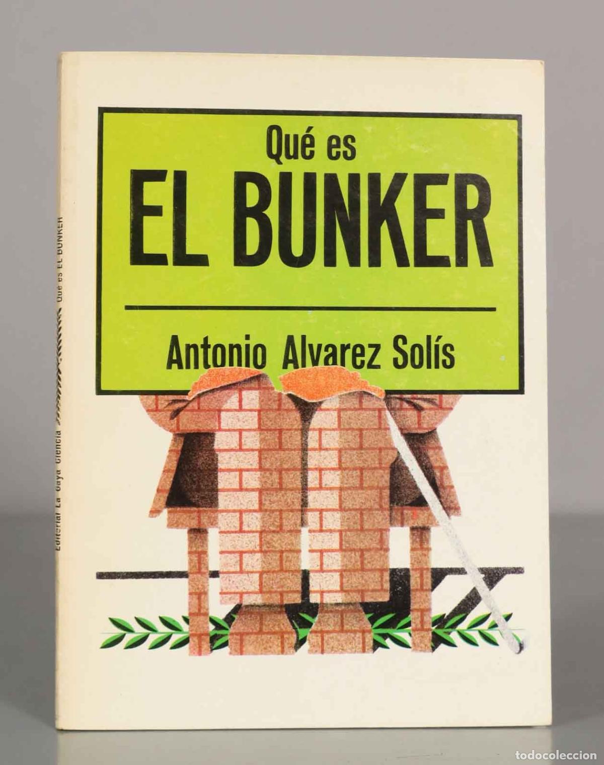 Libros de segunda mano: Qu&eacute; es EL BUNKER. Antonio Alvarez Sol&iacute;s. - Foto 1