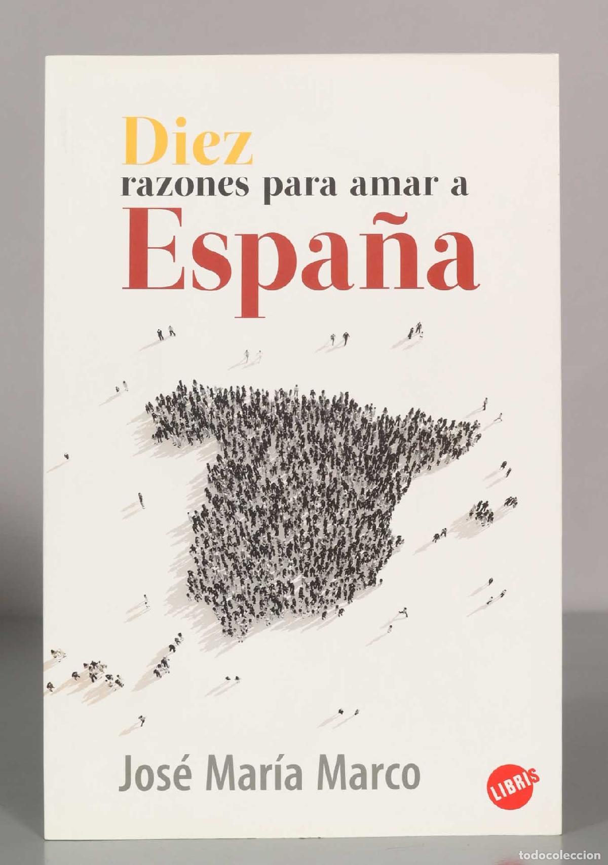 Libros de segunda mano: DIEZ razones para amar a ESPA&Ntilde;A. Jos&eacute; Mar&iacute;a Marco. - Foto 1