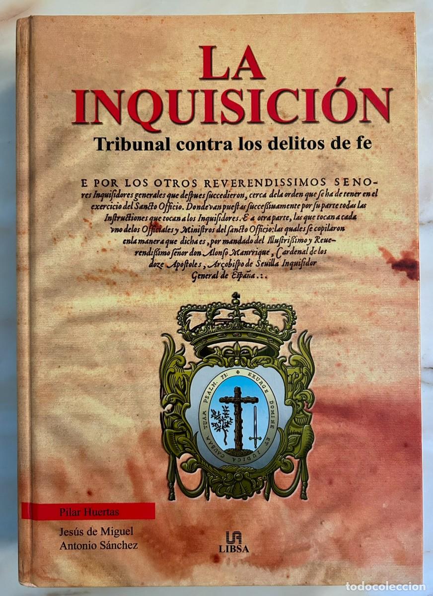 Libros de segunda mano: LA INQUISICI&Oacute;N TRIBUNAL CONTRA LOS DELITOS DE FE - LIBSA - Foto 1