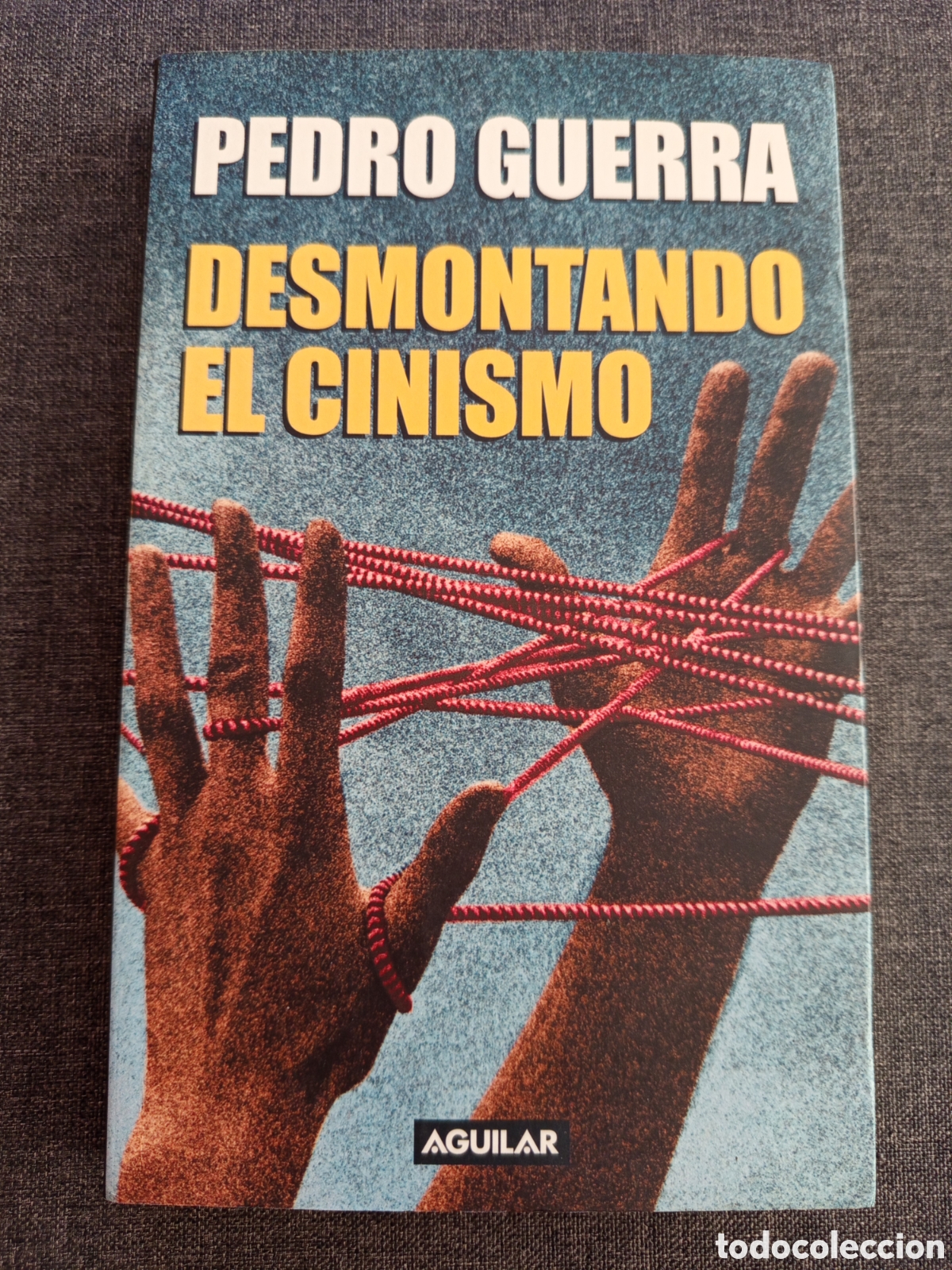 Libros de segunda mano: DESMONTANDO EL CINISMO (PEDRO GUERRA) - Foto 1