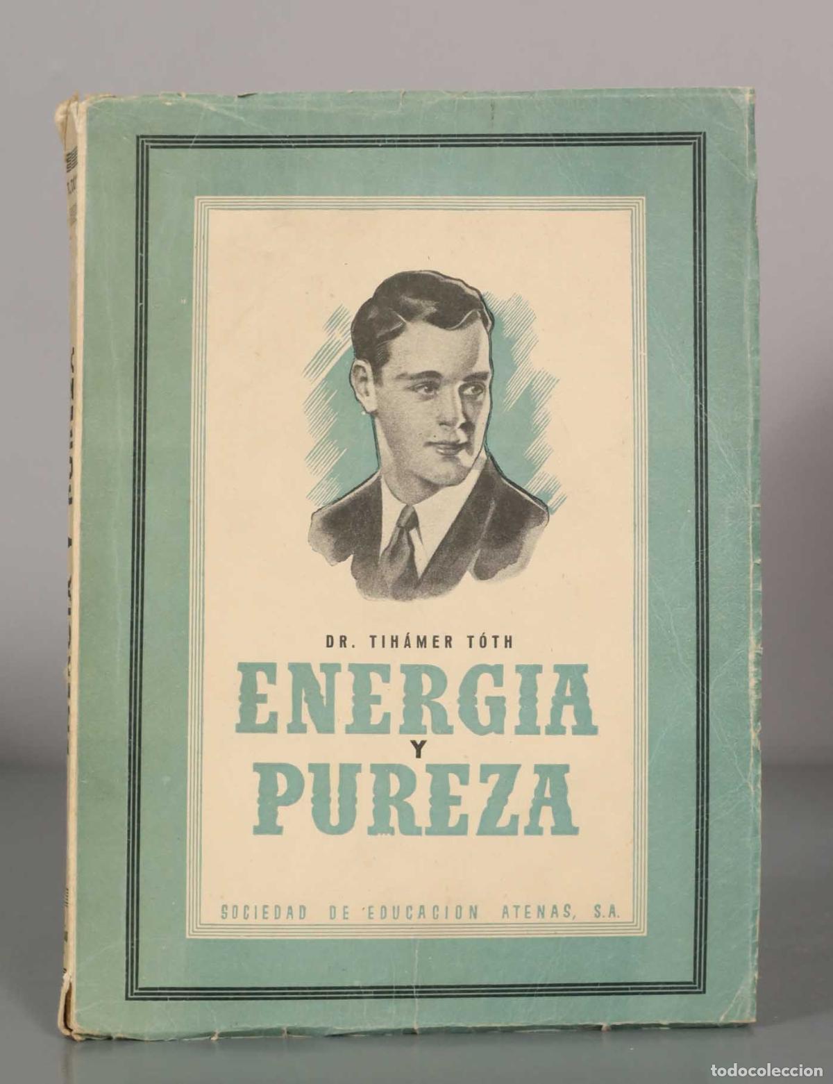Libros de segunda mano: DR. TIHAMER T&Oacute;TH. ENERGIA Y PUREZA. - Foto 1