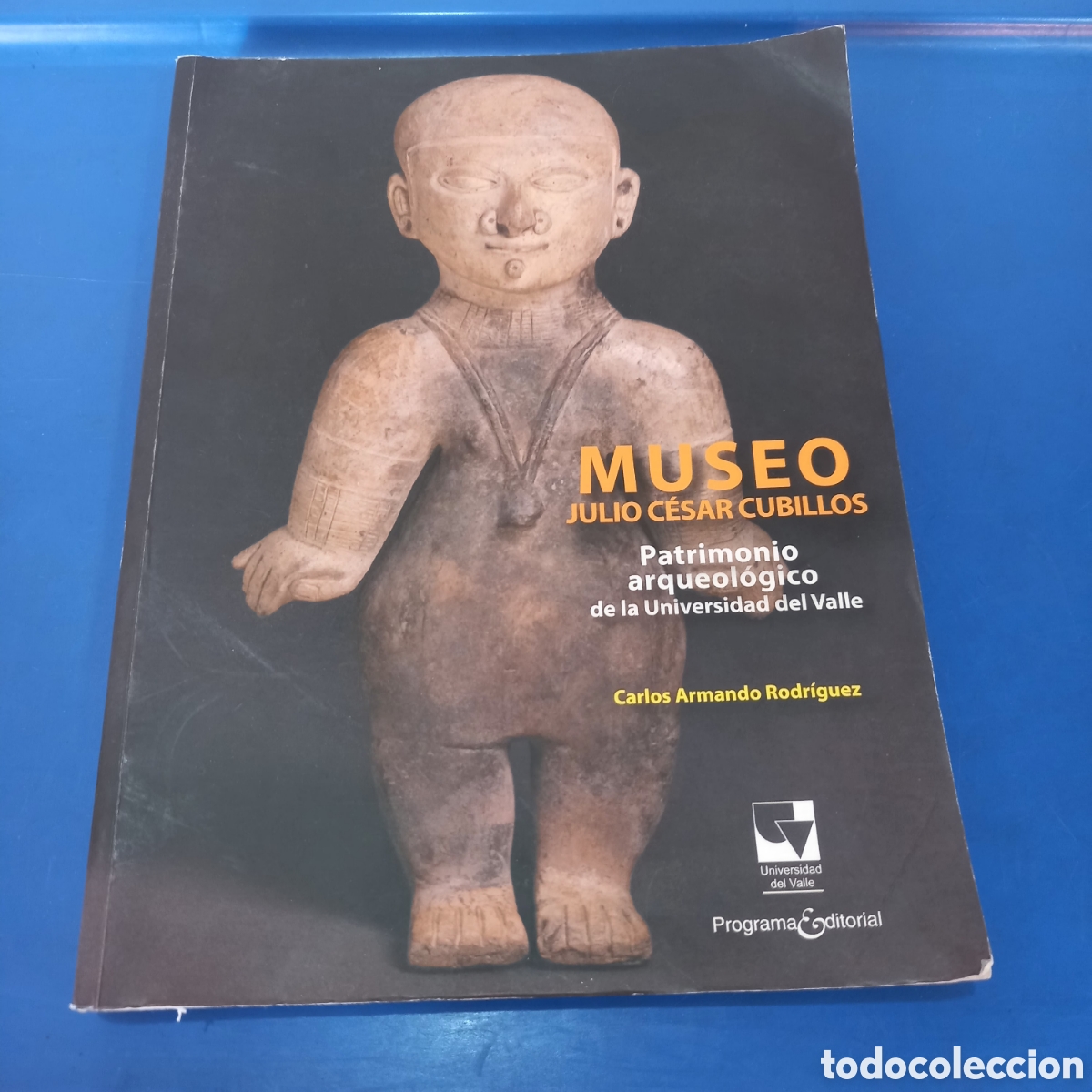Second hand books: LIBRO CATALOGO ARQUEOLOGIA DE FIGURA CULTURA QUIMBAYA TAIRONA TUZA TUMACO YOTOCO ETC NO COMUN