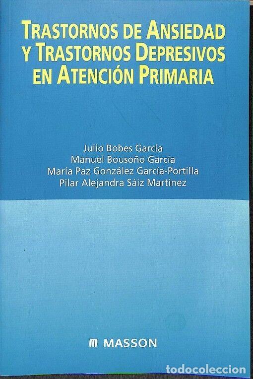 Livres d'occasion: TRASTORNOS ANSIEDAD Y DEPRESIVOS ATENCI&Oacute;N PRIMARIA - Bobes Garc&iacute;a, Julio B. / Bouso&ntilde;o Garc&iacute;a, Manuel