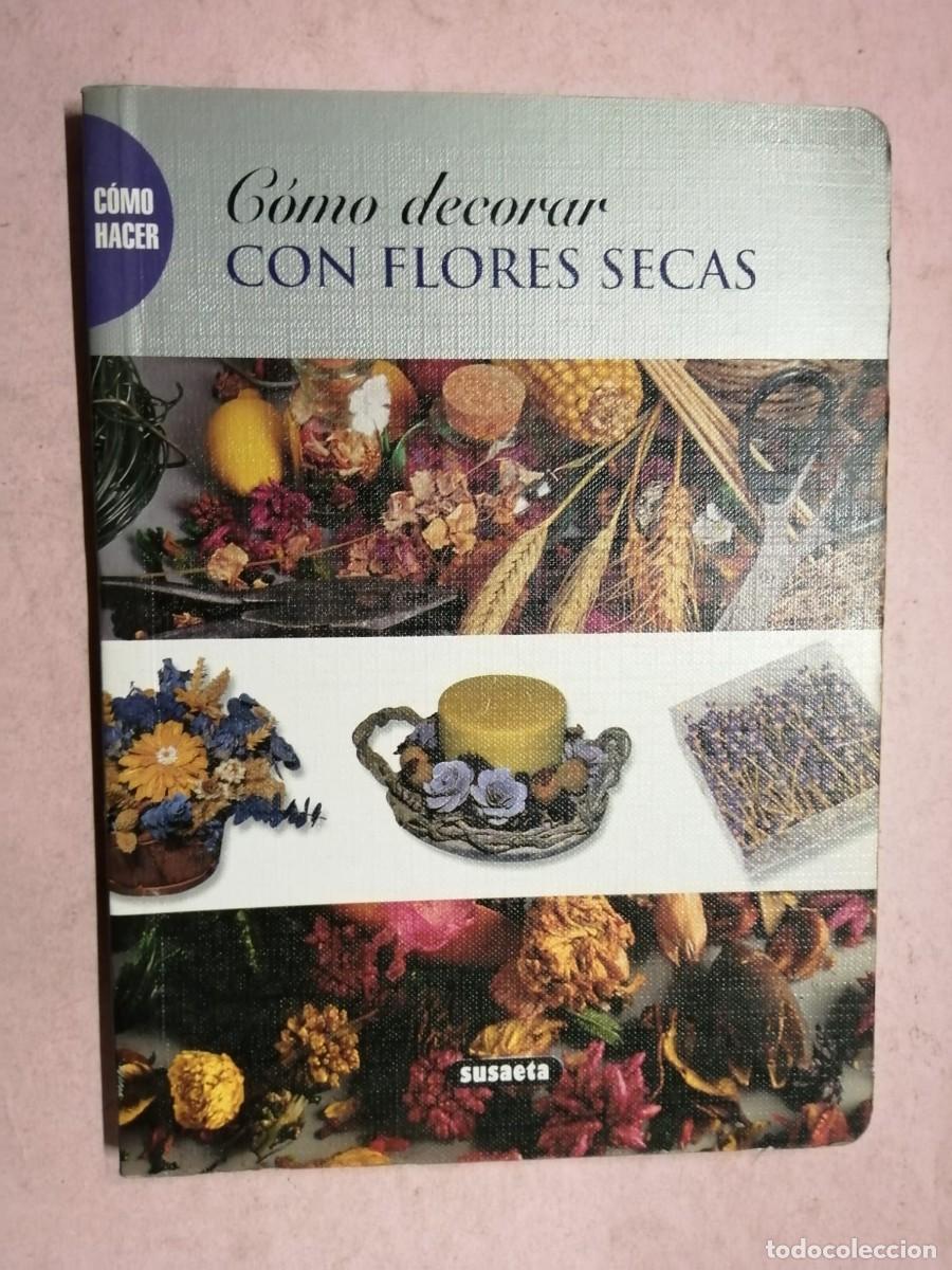 Libros de segunda mano: COMO DECORAR CON FLORES SECAS (SUSAETA) - Foto 1