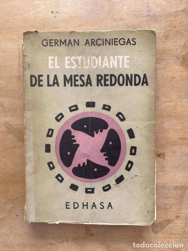 Libros de segunda mano: El estudiante de la mesa redonda - Arciniegas German - Foto 1