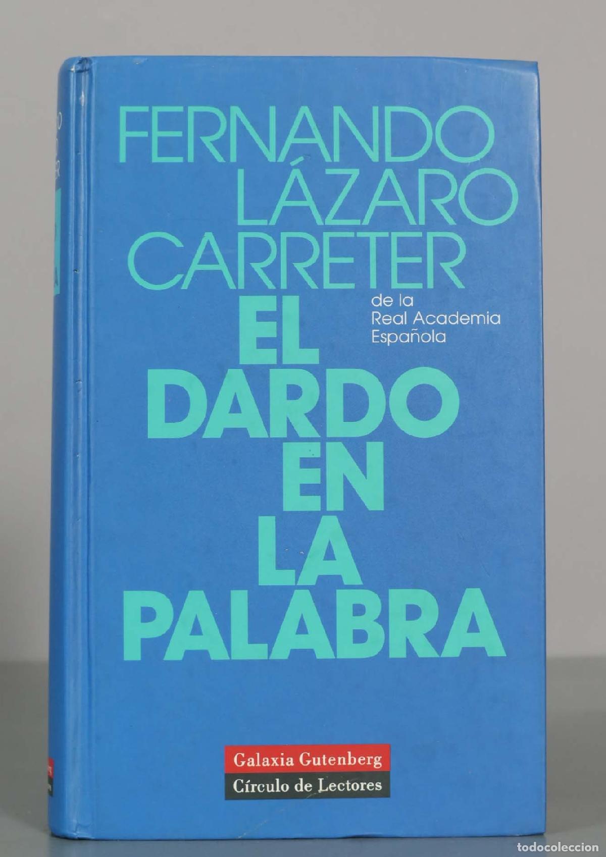 Libros de segunda mano: FERNANDO LAZARO CARRETER. EL DARDO EN LA PALABRA. - Foto 1