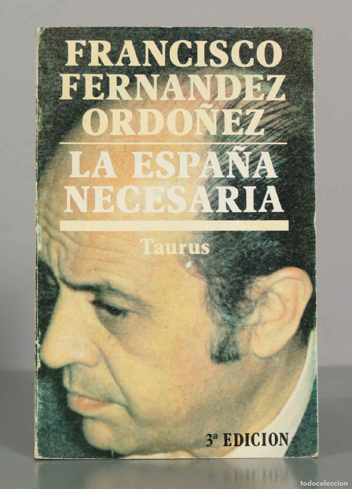 Libros de segunda mano: FRANCISCO FERNANDEZ ORDO&Ntilde;EZ. LA ESPA&Ntilde;A NECESARIA. - Foto 1