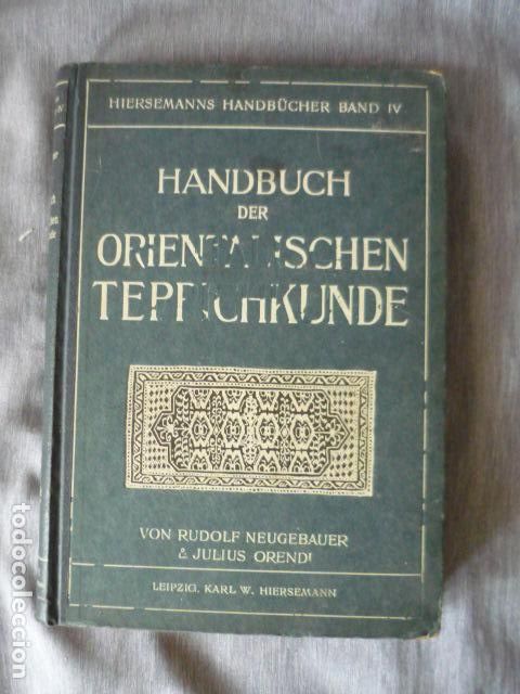 Libros de segunda mano: HANDBUCH DER ORIENTALISCHEN TEPPICHKUNDE, RUDOLF NEUGEBAUER, LIBRO ALFOMBRAS ORIENTE MEDIO 1920