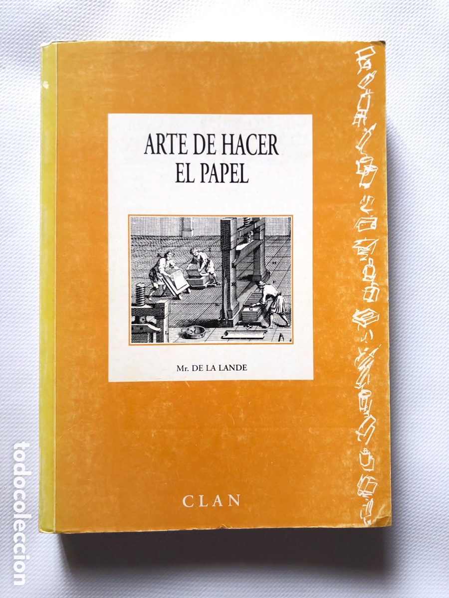 Libros de segunda mano: EL ARTE DE HACER PAPEL - Mr. DE LA LANDE - Clan - Foto 1