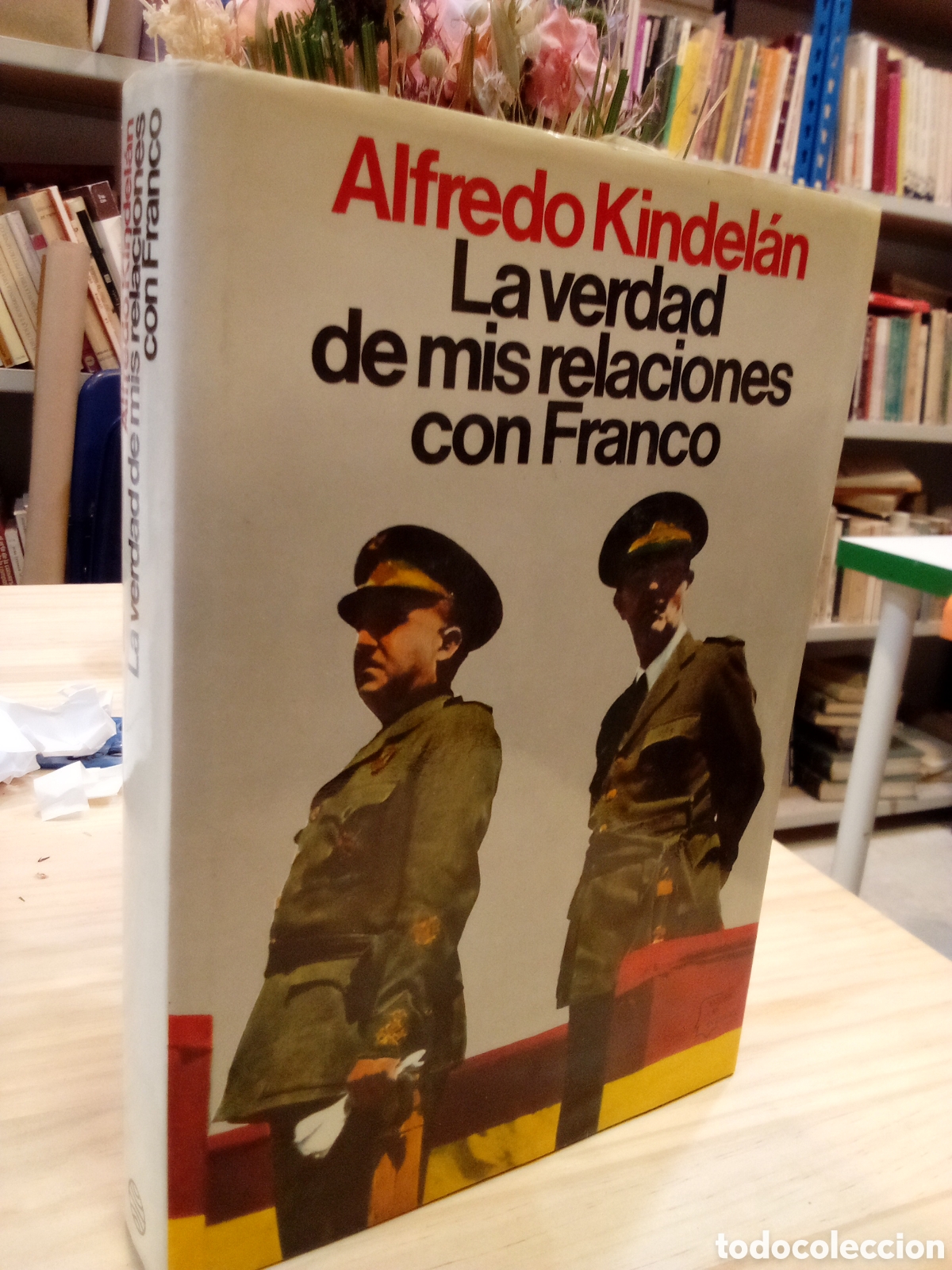 Libros de segunda mano: Alfredo Kindel&aacute;n - La verdad de mis relaciones con Franco