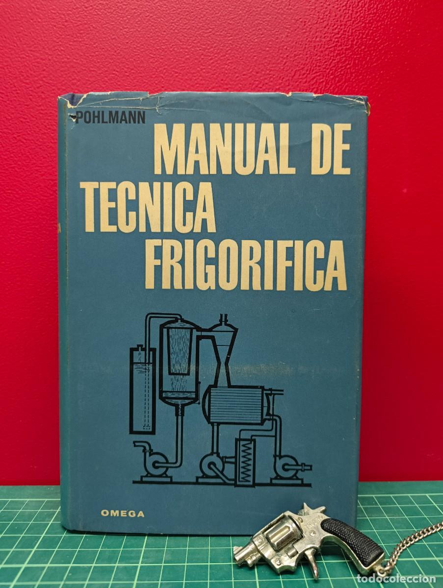 Libros de segunda mano: Manual de t&eacute;cnica frigor&iacute;fica &ndash; Pohlmann. EDICIONES OMEGA - Foto 1