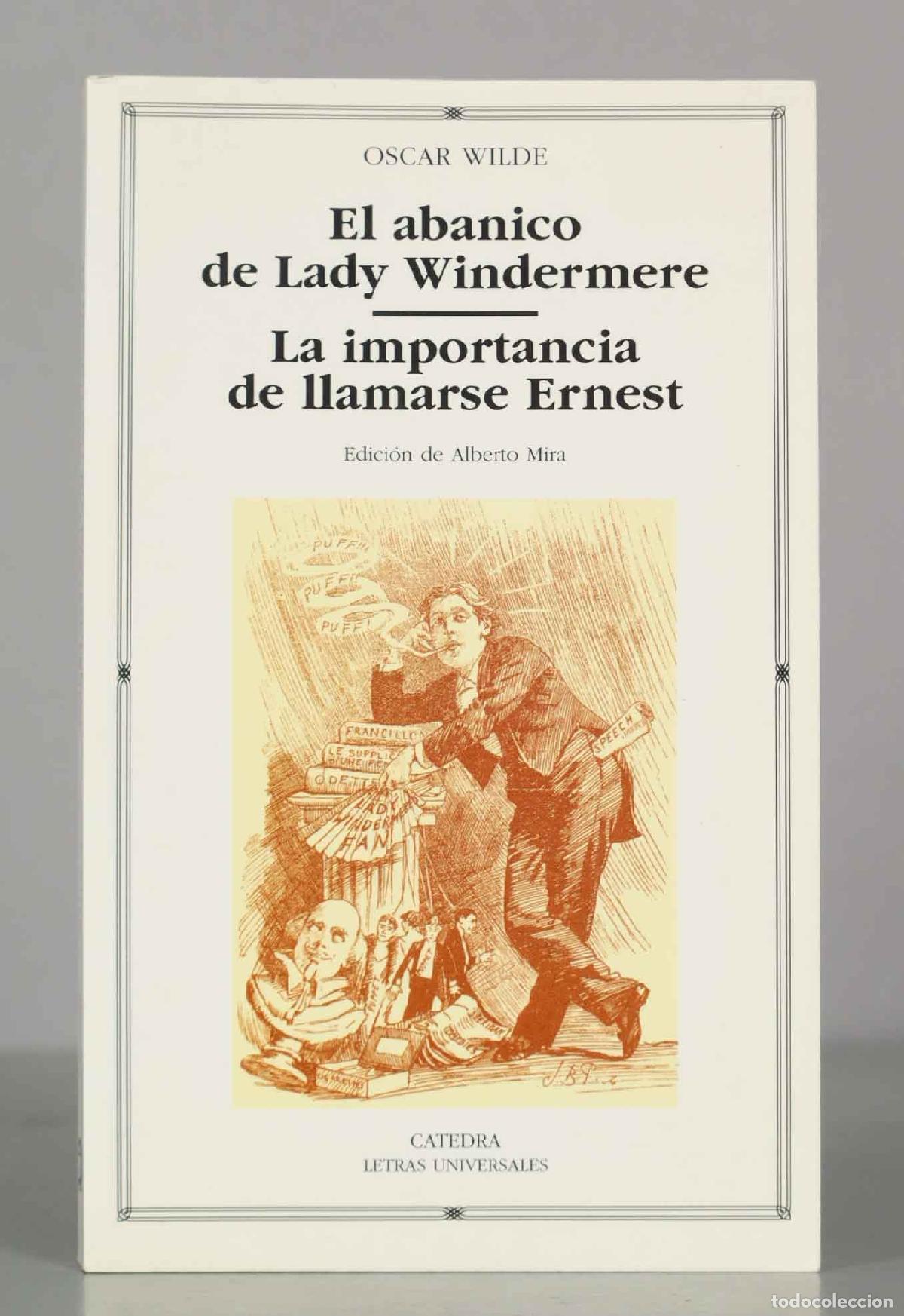 Libros de segunda mano: OSCAR WILDE. El abanico de Lady Windermere. La importancia de llamarse Ernest. CATEDRA