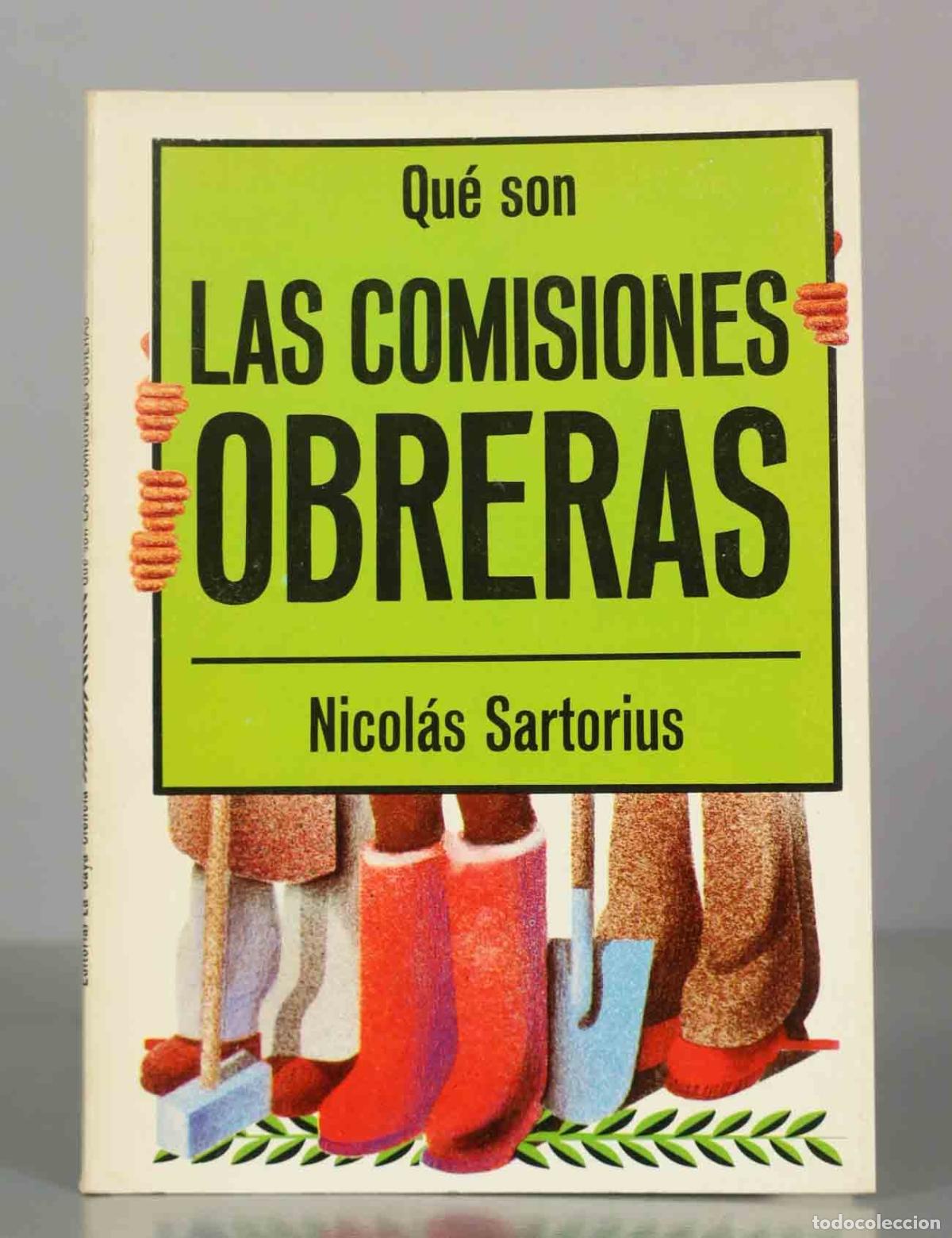 Libros de segunda mano: Qu&eacute; son LAS COMISIONES OBRERAS. Nicol&aacute;s Sartorius. - Foto 1