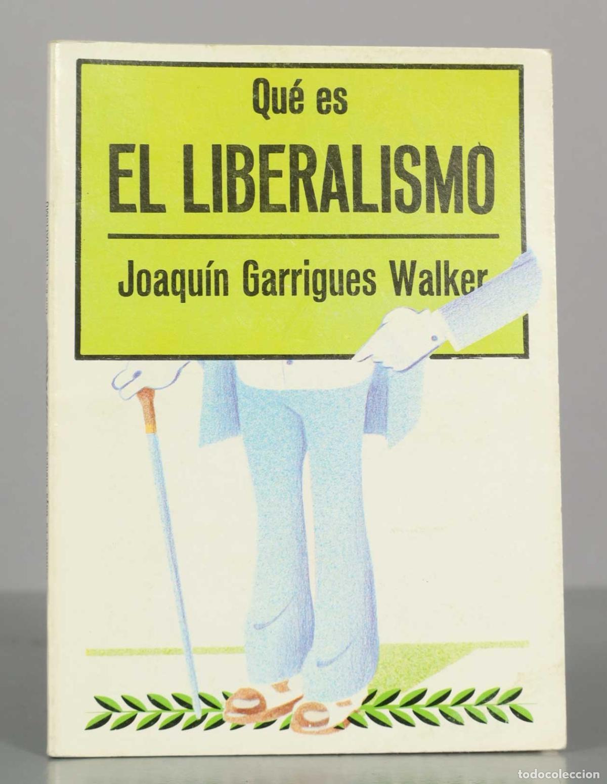 Libros de segunda mano: Qu&eacute; es EL LIBERALISMO. Joaqu&iacute;n Garrigues Walker. - Foto 1