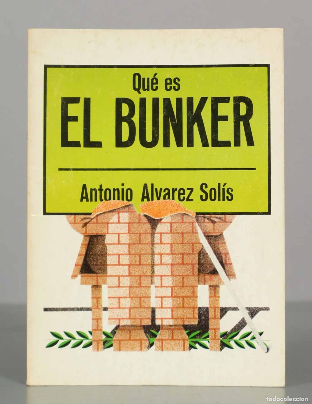 Libros de segunda mano: Qu&eacute; es EL BUNKER. Antonio Alvarez Sol&iacute;s. - Foto 1