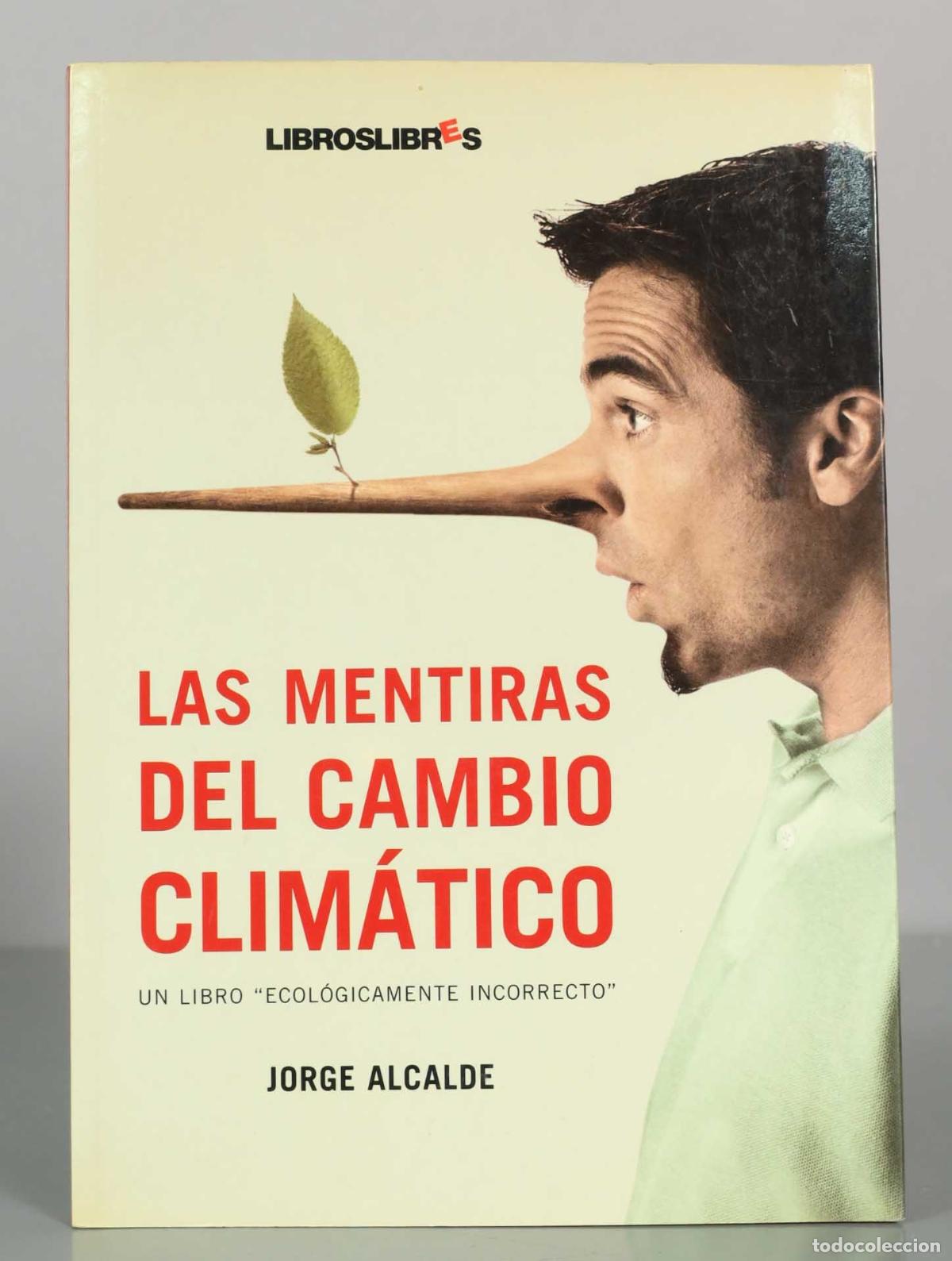 Libros de segunda mano: LAS MENTIRAS DEL CAMBIO CLIM&Aacute;TICO. JORGE ALCALDE. - Foto 1