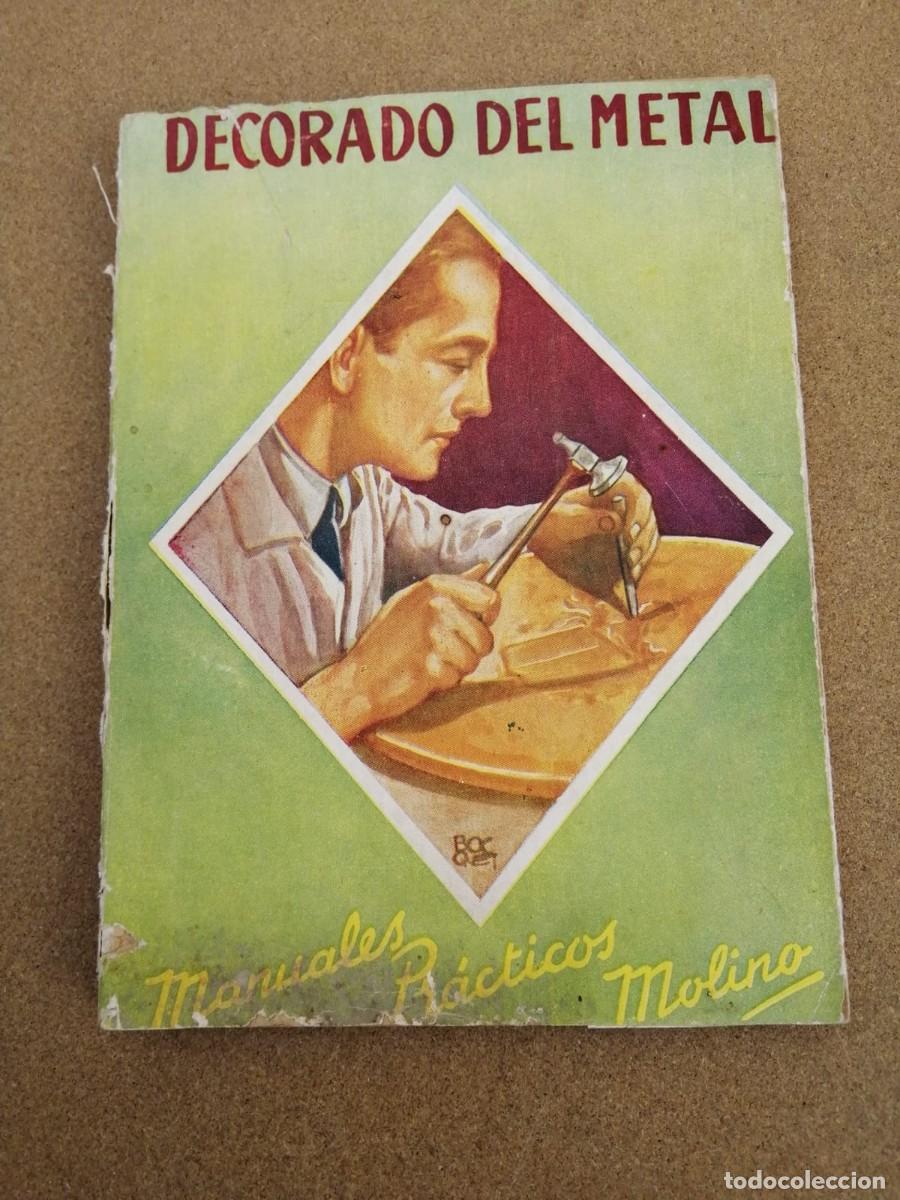 Libros de segunda mano: DECORADO DEL METAL (MANUALES PRACTICOS MOLINO) - Foto 1