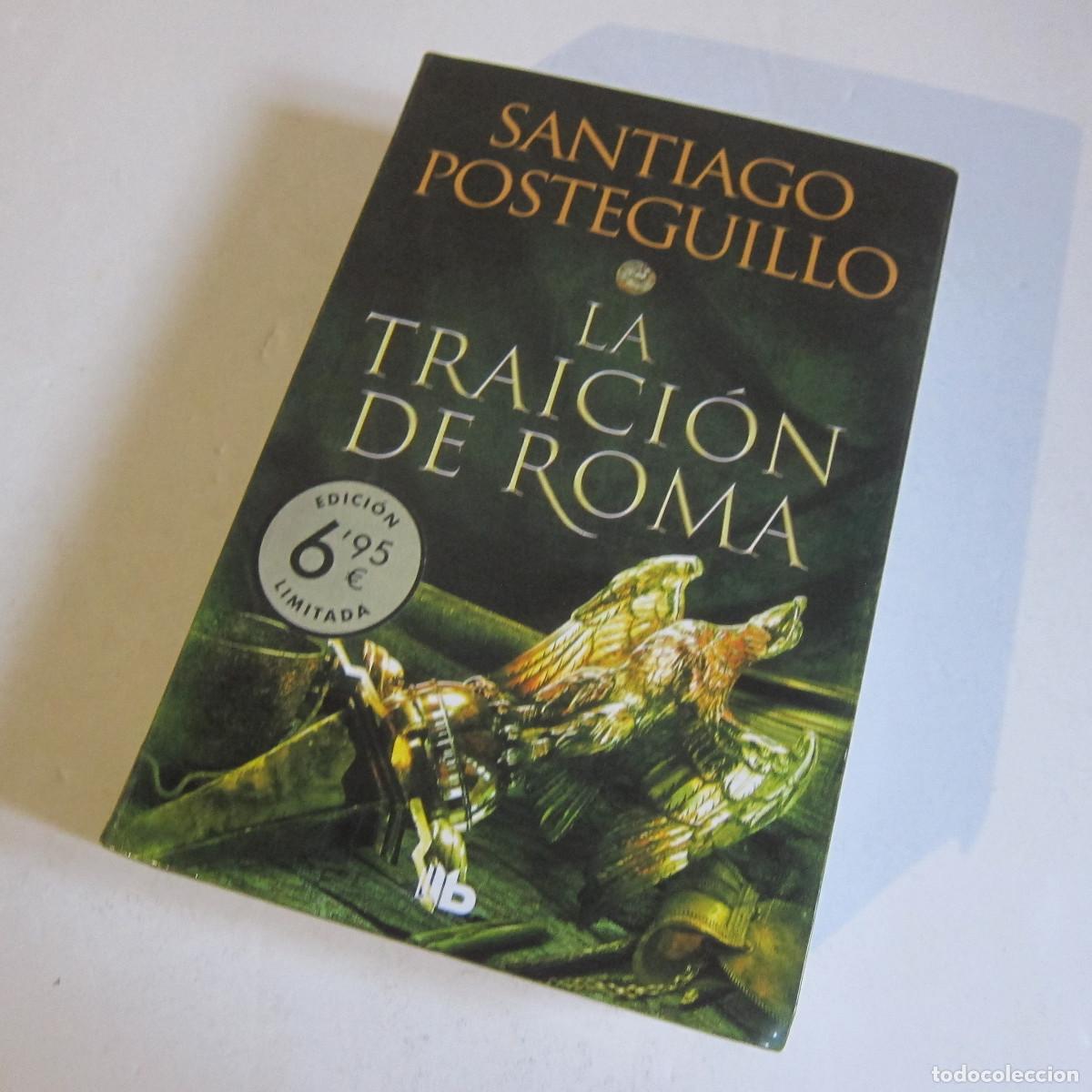 Libros de segunda mano: LA TRAICI&Oacute;N DE ROMA - SANTIAGO POSTEGUILLO (BMAXI) HISTORIA - Foto 1
