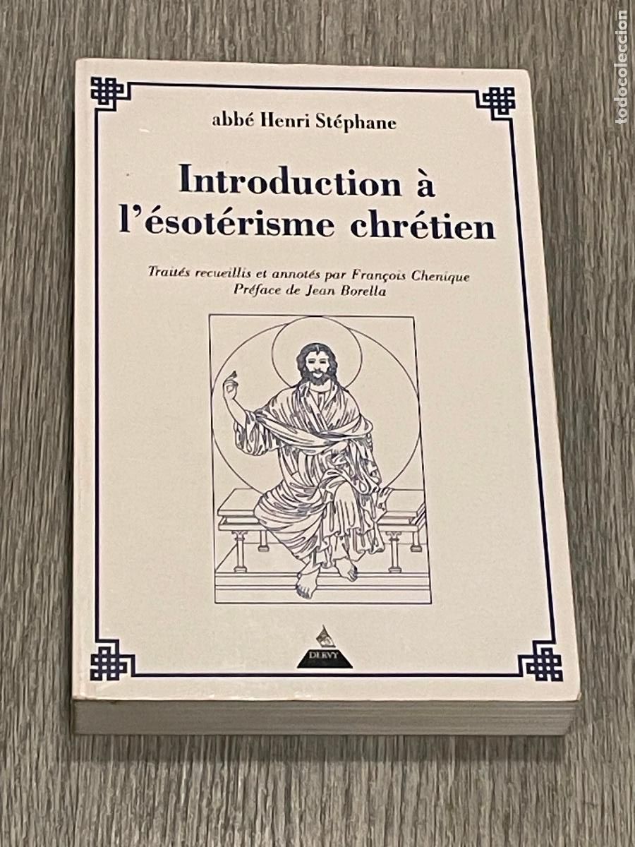 Libros de segunda mano: ABBE HENRI STEPHANE - INTRODUCTION A LESOTERISME CHRETIEN - ED.DERVY 2006 - Foto 1