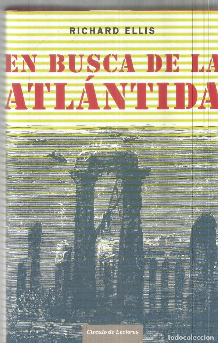Libros de segunda mano: RICHARD ELLIS. EN BUSCA DE LA ATLANTIDA. CIRCULO DE LECTORES - Foto 1