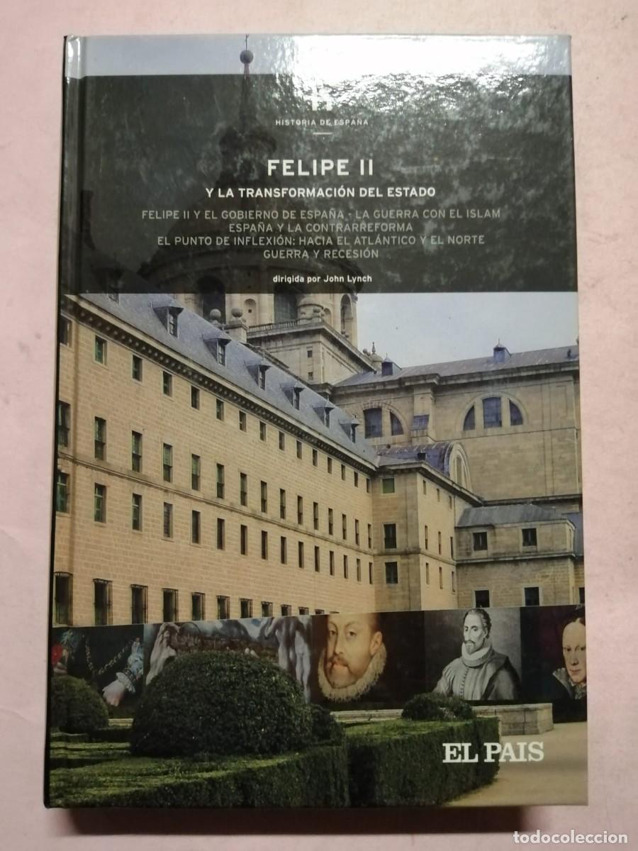 Libros de segunda mano: FELIPE II Y LA TRANSFORMACION DEL ESTADO (EL PAIS) - Foto 1