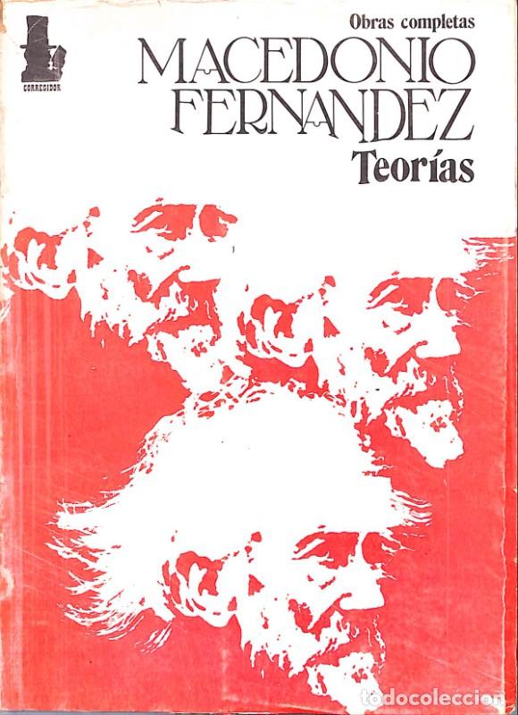 Libros de segunda mano: OBRAS COMPLETAS MACEDONIO FERNANDEZ: TEORIAS, TOMO III - Fernandez - Ed. Corregidor - 1974