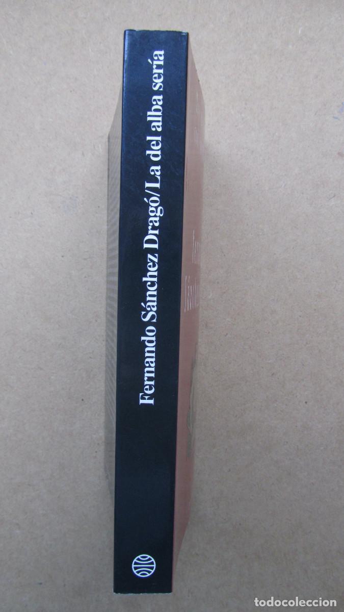 Libros de segunda mano: La Del Alba Ser&iacute;a. S&aacute;nchez Drag&oacute;, Fernando. - Foto 2