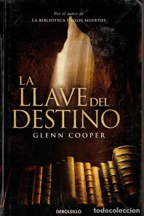 Libros de segunda mano: :::: LB04 - LA LLAVE DEL DESTINO - GLENN COOPER - Foto 1