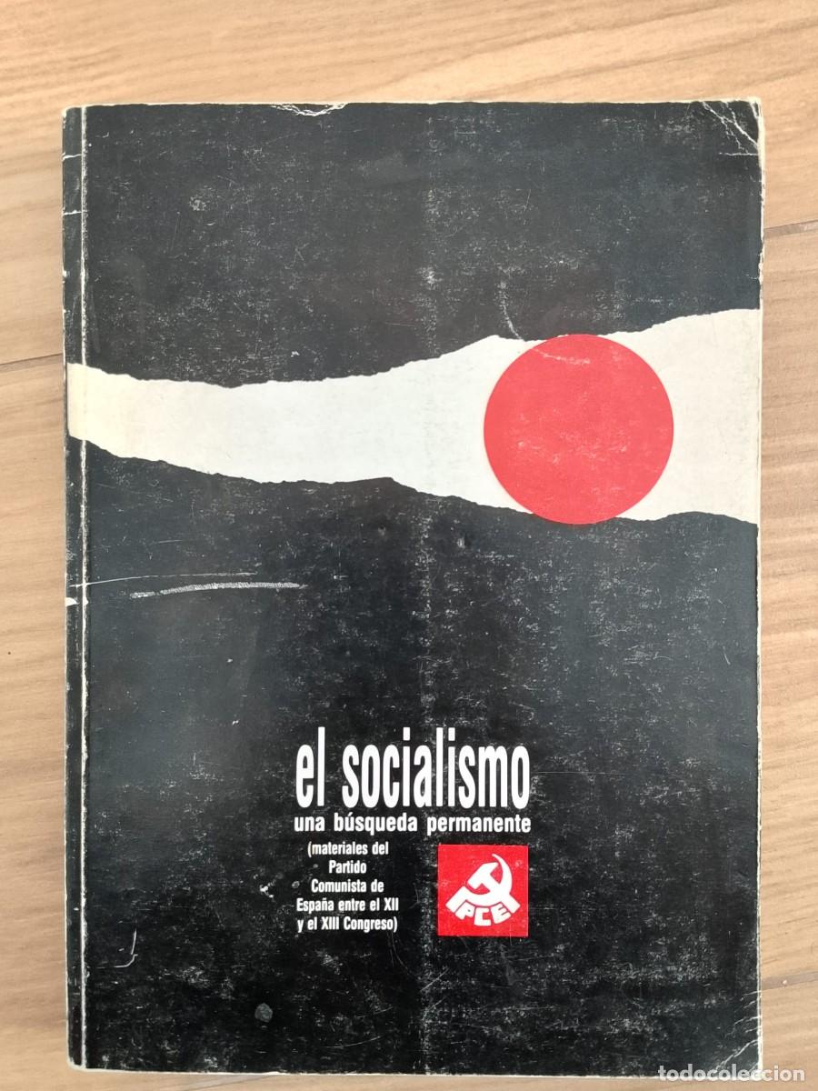 Libros de segunda mano: PCE, El socialismo. Una b&uacute;squeda permanente - Foto 1