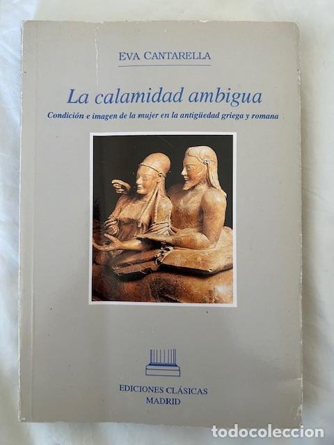Libros de segunda mano: La calamidad ambigua -Eva Cantarella- - Foto 1