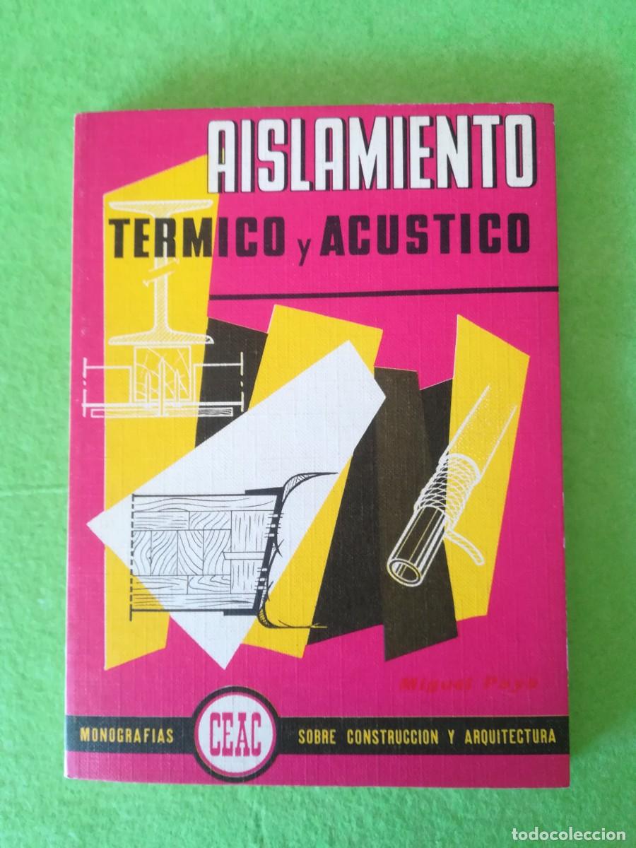 Libros de segunda mano: Aislamiento termico y acustico Miguel Paya Ceac 1978 - Foto 1