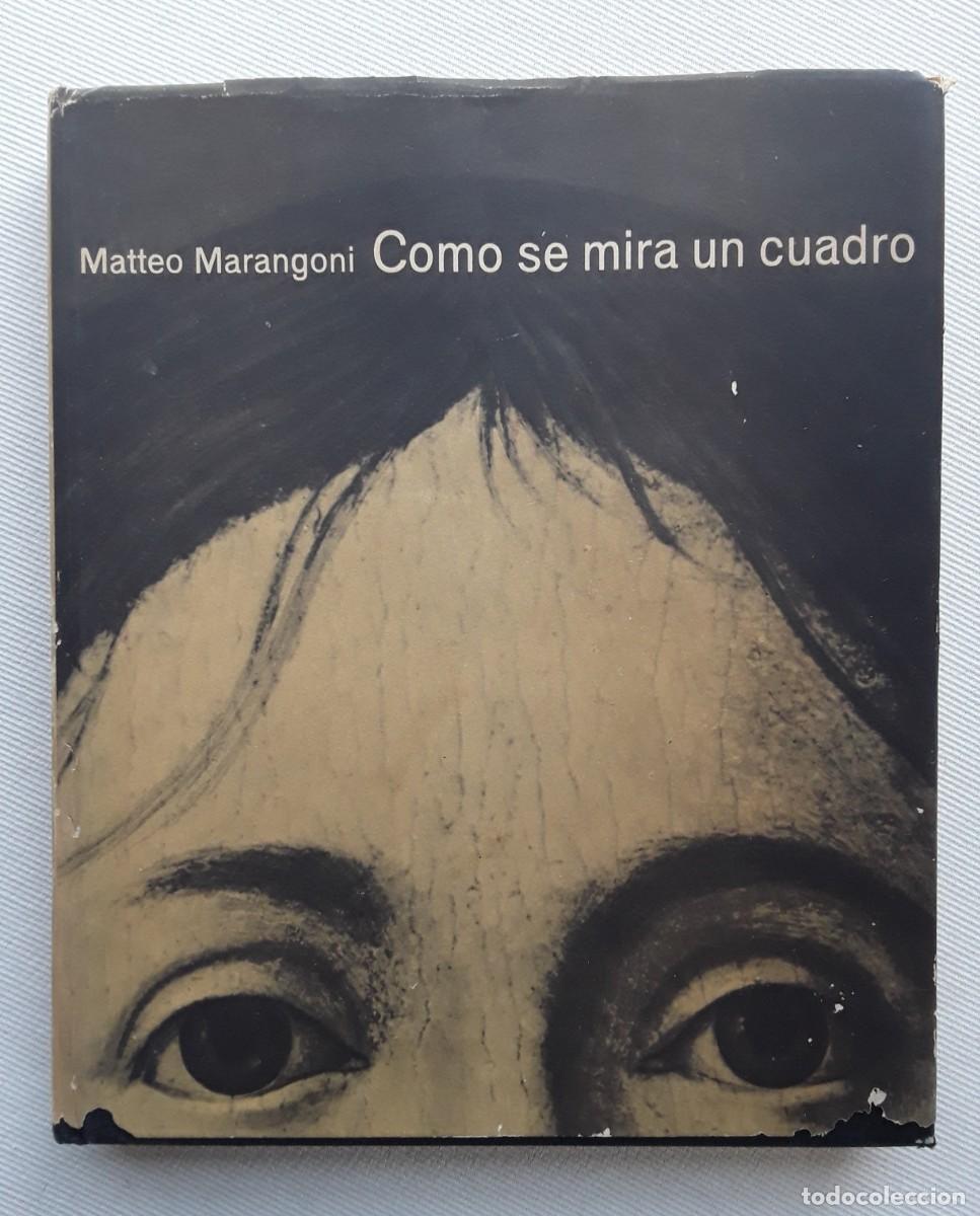 Libros de segunda mano: COMO SE MIRA UN CUADRO. MATTEO MARANGONI. - Foto 1