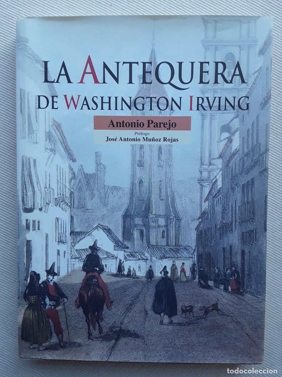 Libros de segunda mano: LA ANTEQUERA DE WASHINGTON IRVING. ANTONIO PAREJO. - Foto 1