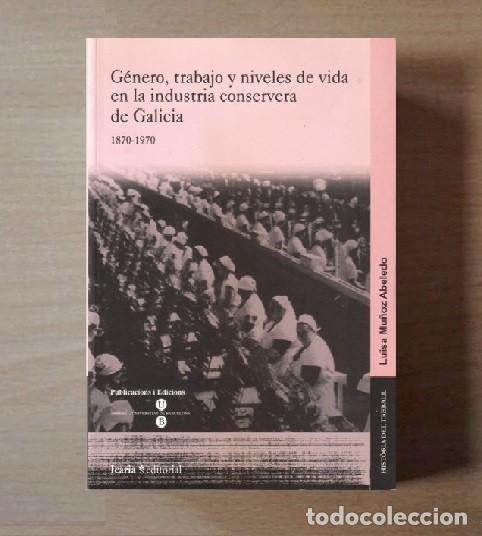 Livros em segunda m&atilde;o: GENERO TRABAJO Y NIVELES DE VIDA EN LA INDUSTRIA CONSERVERA [1870-1970]. CONSERVAS DE GALICIA.