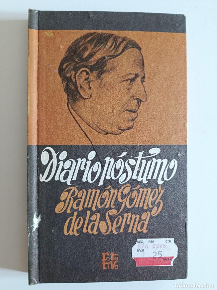 Libros de segunda mano: RAM&Oacute;N G&Oacute;MEZ DE LA SERNA. DIARIO P&Oacute;STUMO. ROTATIVA. 1972 - Foto 1