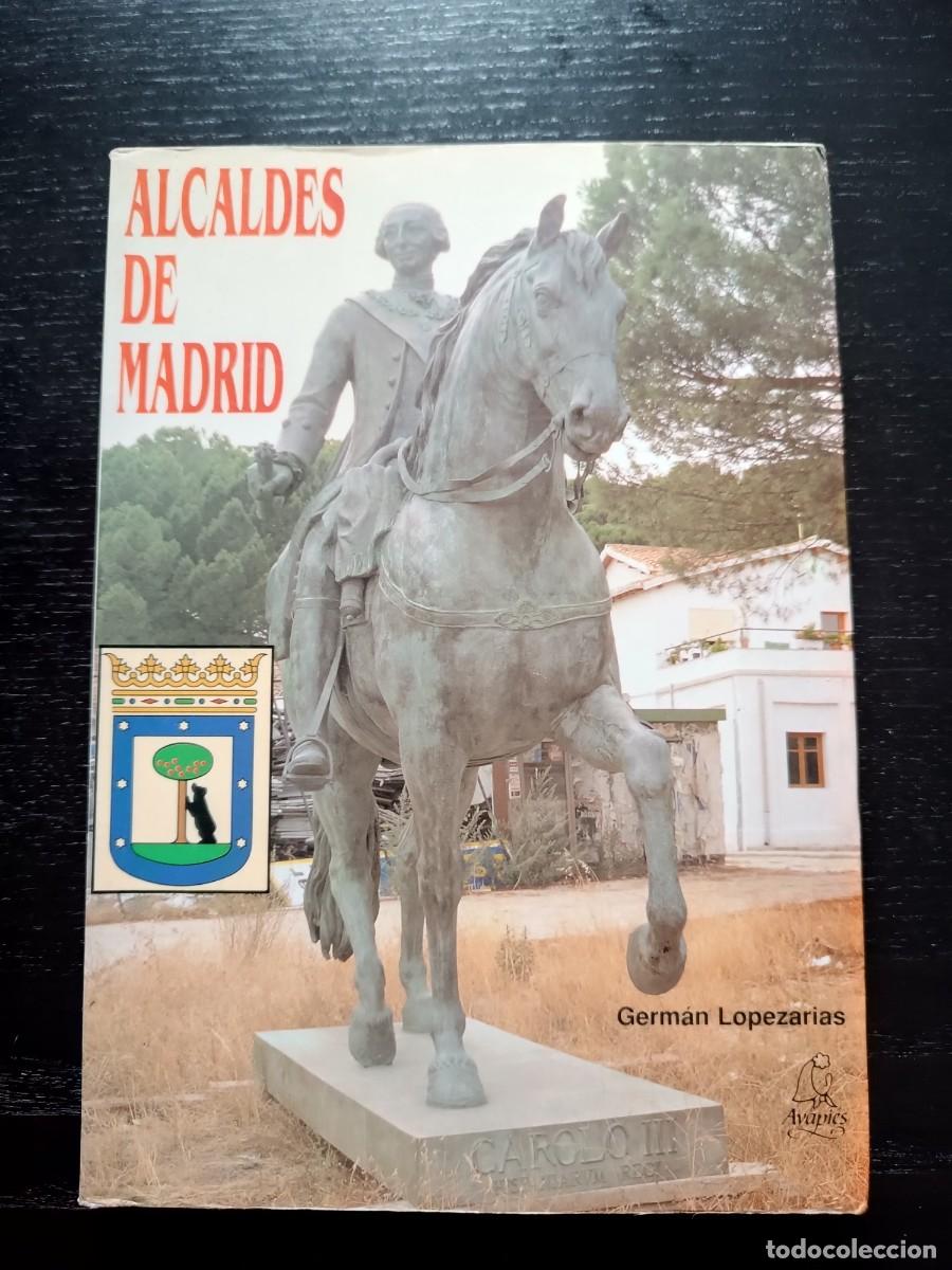 Libros de segunda mano: Alcaldes de Madrid - Germ&aacute;n Lopezarias - Foto 1