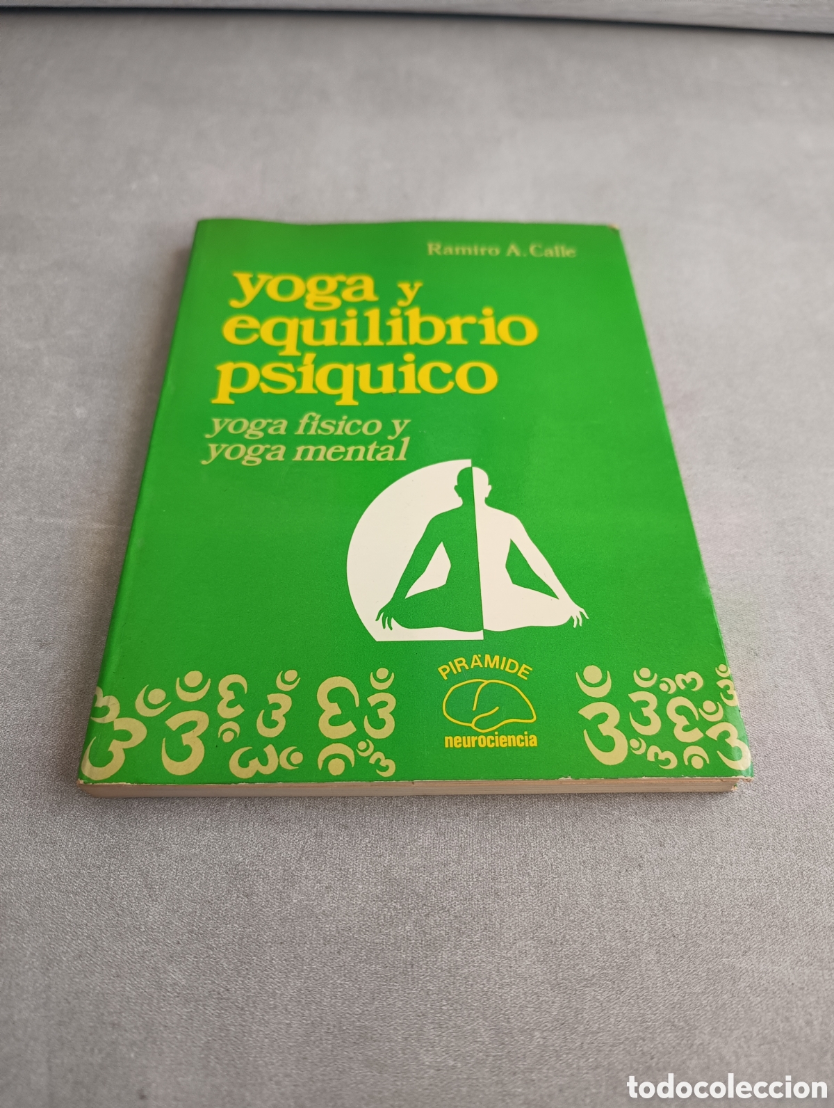 Libros de segunda mano: YOGA Y EQUILIBRIO PS&Iacute;QUICO (Madrid, 1977) Yoga f&iacute;sico y Yoga mental. Ramiro A. Calle