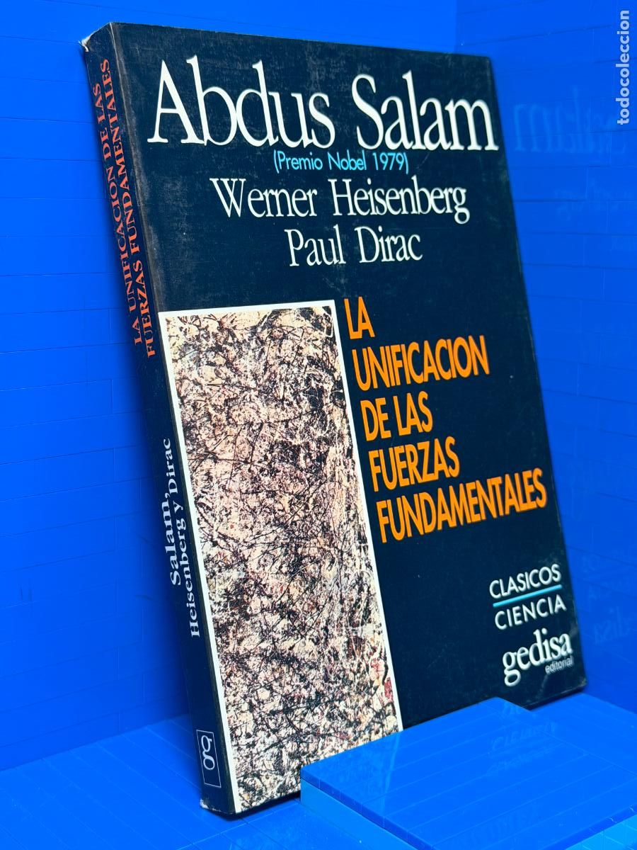 Libros de segunda mano: ABDUS SALAM, LA UNI LA UNIFICACI&Oacute;N DE LAS FUERZAS FUNDAMENTALES