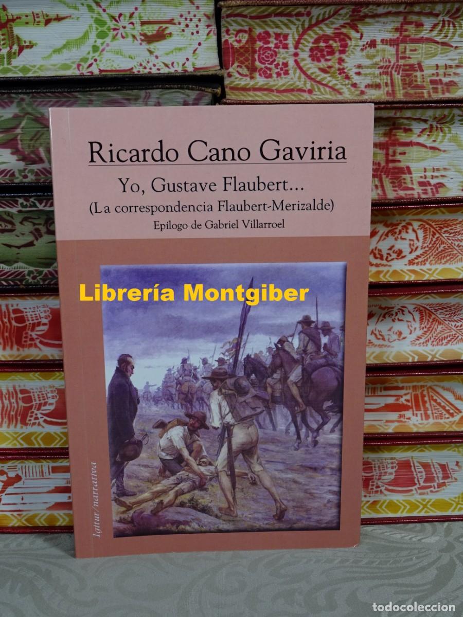 Libros de segunda mano: Yo , Gustave Flaubert . ( La correspondencia Flaubert- Merizalde ) - Foto 1